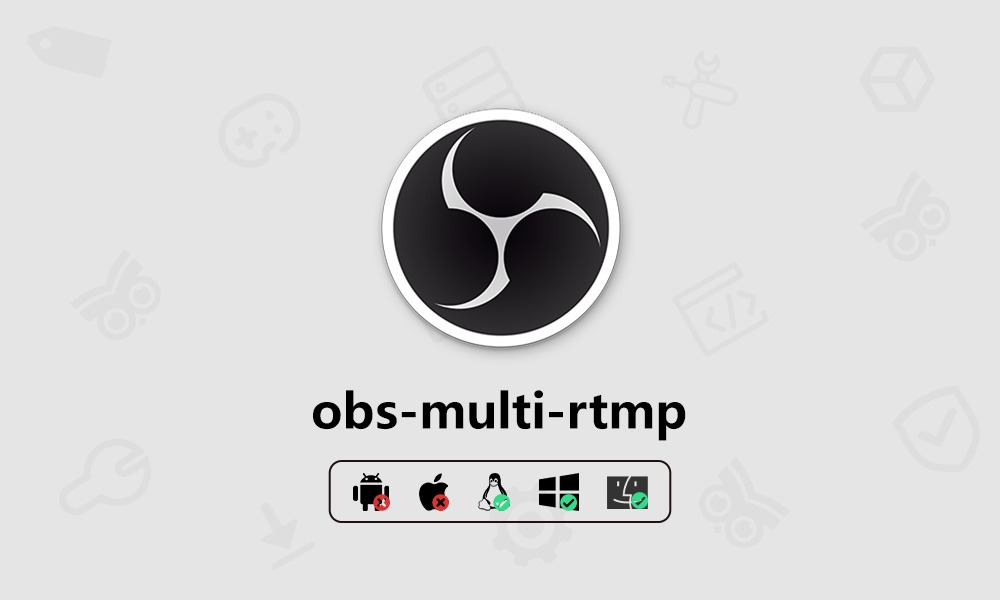 OBS Studio 多路直播推流插件（obs-multi-rtmp）下载安装-芝士无限